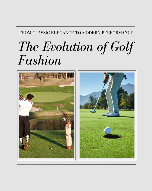 The Evolution of Golf Fashion: From Classic Elegance to Modern Performance